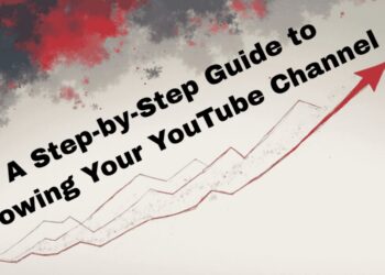 A Step-by-Step Guide to Growing Your YouTube Channel